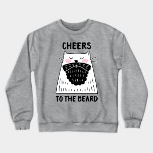 Cheers to the Beard - Cat Crewneck Sweatshirt